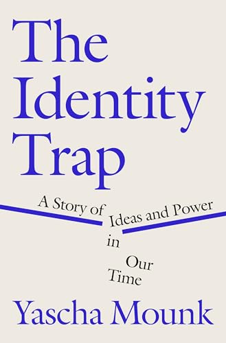 The Identity Trap: A Story of Ideas and Power in Our Time von Penguin Press